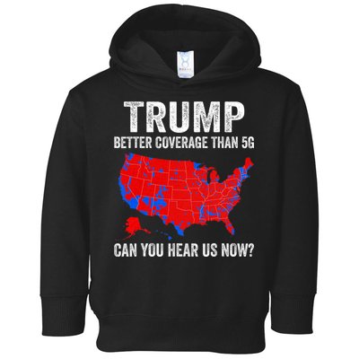 Trump Better Coverage Than 5g Can You Hear Us Now Politics Toddler Hoodie