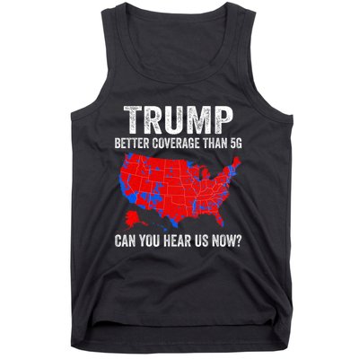 Trump Better Coverage Than 5g Can You Hear Us Now Politics Tank Top