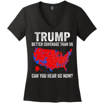 Trump Better Coverage Than 5g Can You Hear Us Now Politics Women's V-Neck T-Shirt