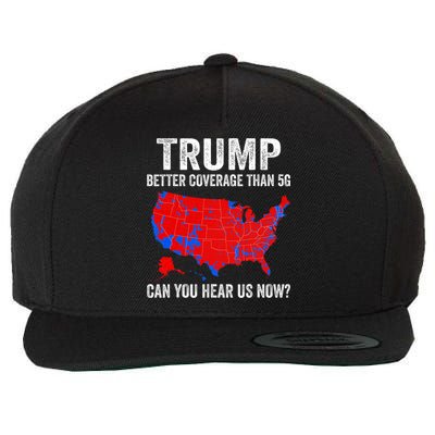 Trump Better Coverage Than 5g Can You Hear Us Now Politics Wool Snapback Cap