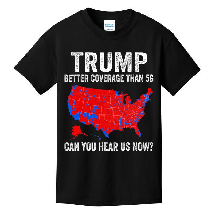 Trump Better Coverage Than 5g Can You Hear Us Now Politics Kids T-Shirt