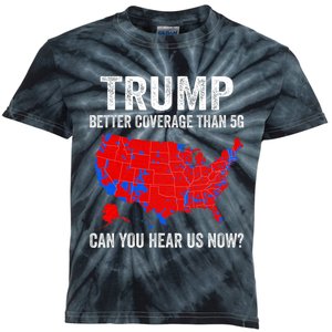 Trump Better Coverage Than 5g Can You Hear Us Now Politics Kids Tie-Dye T-Shirt