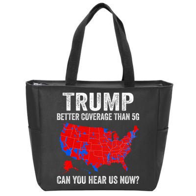 Trump Better Coverage Than 5g Can You Hear Us Now Politics Zip Tote Bag