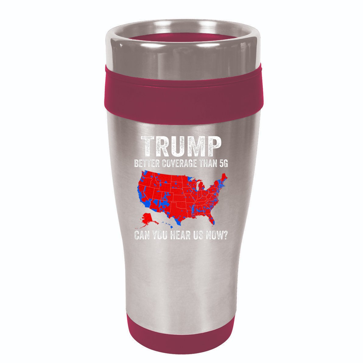 Trump Better Coverage Than 5g Can You Hear Us Now Politics 16oz Travel Tumbler