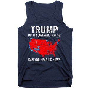 Trump Better Coverage Than 5g Can You Hear Us Now 2024 Tank Top