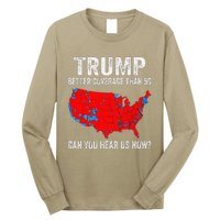 Trump Better Coverage Than 5g Can You Hear Us Now 2024 Long Sleeve Shirt