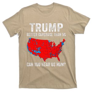 Trump Better Coverage Than 5g Can You Hear Us Now 2024 T-Shirt