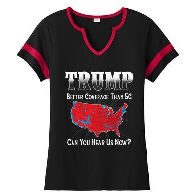 Trump Better Coverage Than 5g Can You Hear Us Now Politics Ladies Halftime Notch Neck Tee