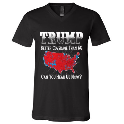 Trump Better Coverage Than 5g Can You Hear Us Now Politics V-Neck T-Shirt