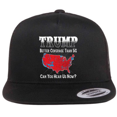Trump Better Coverage Than 5g Can You Hear Us Now Politics Flat Bill Trucker Hat