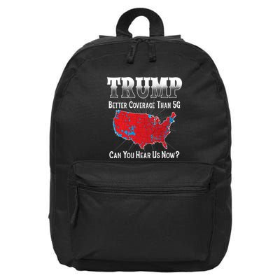 Trump Better Coverage Than 5g Can You Hear Us Now Politics 16 in Basic Backpack