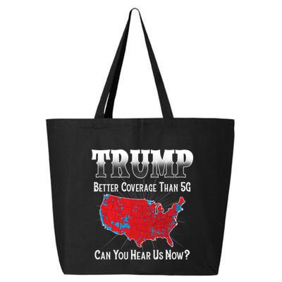 Trump Better Coverage Than 5g Can You Hear Us Now Politics 25L Jumbo Tote