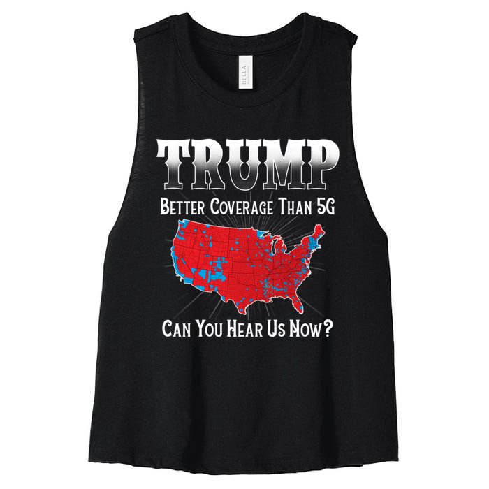 Trump Better Coverage Than 5g Can You Hear Us Now Politics Women's Racerback Cropped Tank