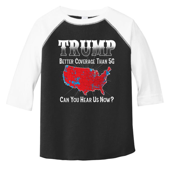 Trump Better Coverage Than 5g Can You Hear Us Now Politics Toddler Fine Jersey T-Shirt