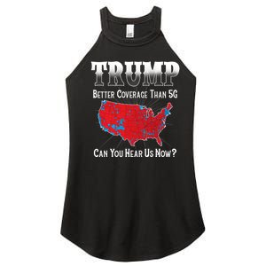 Trump Better Coverage Than 5g Can You Hear Us Now Politics Women's Perfect Tri Rocker Tank