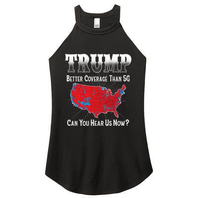 Trump Better Coverage Than 5g Can You Hear Us Now Politics Women's Perfect Tri Rocker Tank