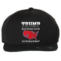 Trump Better Coverage Than 5g Can You Hear Us Now Politics Wool Snapback Cap