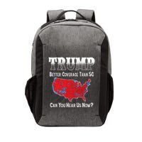 Trump Better Coverage Than 5g Can You Hear Us Now Politics Vector Backpack