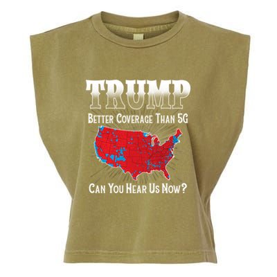 Trump Better Coverage Than 5g Can You Hear Us Now Politics Garment-Dyed Women's Muscle Tee