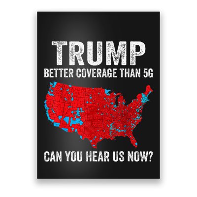 Trump Better Coverage Than 5g Can You Hear Us Now Poster