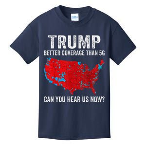 Trump Better Coverage Than 5g Can You Hear Us Now Kids T-Shirt