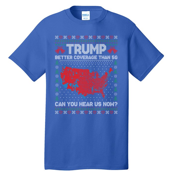 Trump Better Coverage Than 5g Ugly Christmas Funny Gift Tall T-Shirt