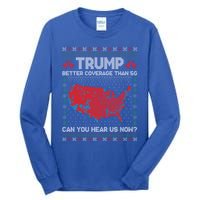 Trump Better Coverage Than 5g Ugly Christmas Funny Gift Tall Long Sleeve T-Shirt