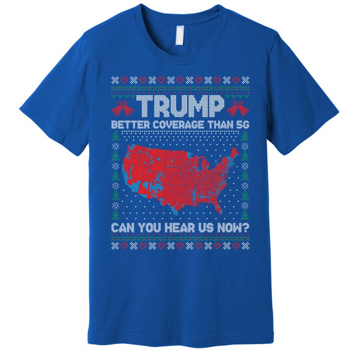 Trump Better Coverage Than 5g Ugly Christmas Funny Gift Premium T-Shirt