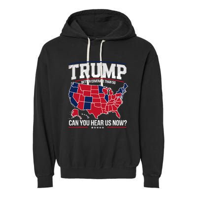 Trump Better Coverage Than 5g Can You Hear Us Now Funny Garment-Dyed Fleece Hoodie