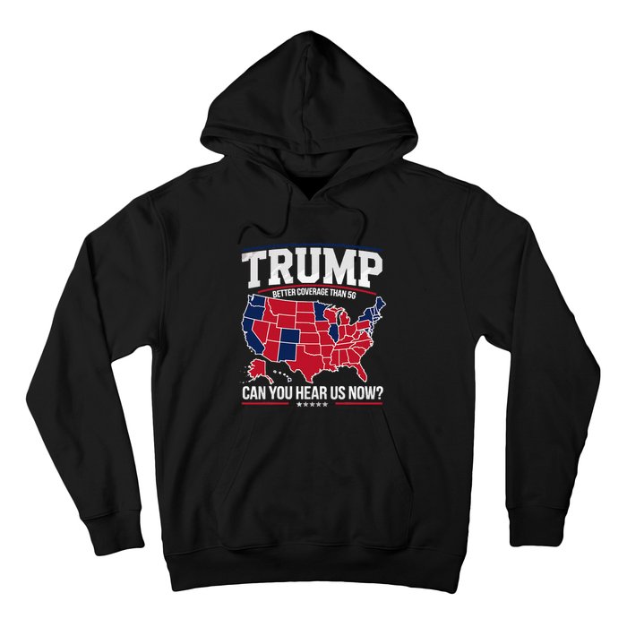 Trump Better Coverage Than 5g Can You Hear Us Now Funny Hoodie