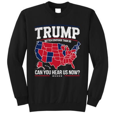 Trump Better Coverage Than 5g Can You Hear Us Now Funny Sweatshirt