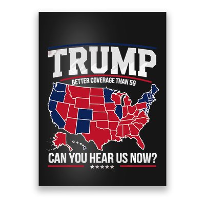 Trump Better Coverage Than 5g Can You Hear Us Now Funny Poster