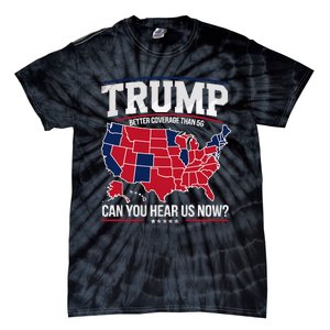 Trump Better Coverage Than 5g Can You Hear Us Now Funny Tie-Dye T-Shirt