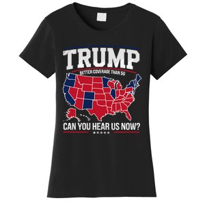 Trump Better Coverage Than 5g Can You Hear Us Now Funny Women's T-Shirt