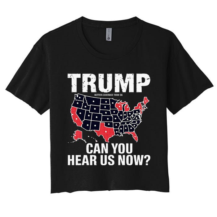 Trump Better Coverage Than 5g Can You Hear Us Now Usa Map Women's Crop Top Tee