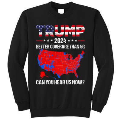 Trump Better Coverage Than 5g Can You Hear Us Now Politics Sweatshirt