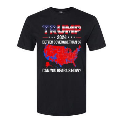 Trump Better Coverage Than 5g Can You Hear Us Now Politics Softstyle CVC T-Shirt