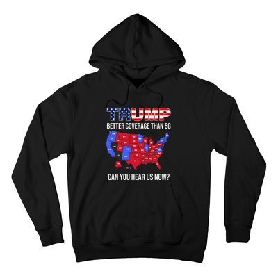 Trump Better Coverage Than 5g Can You Hear Us Now Usa Map Hoodie