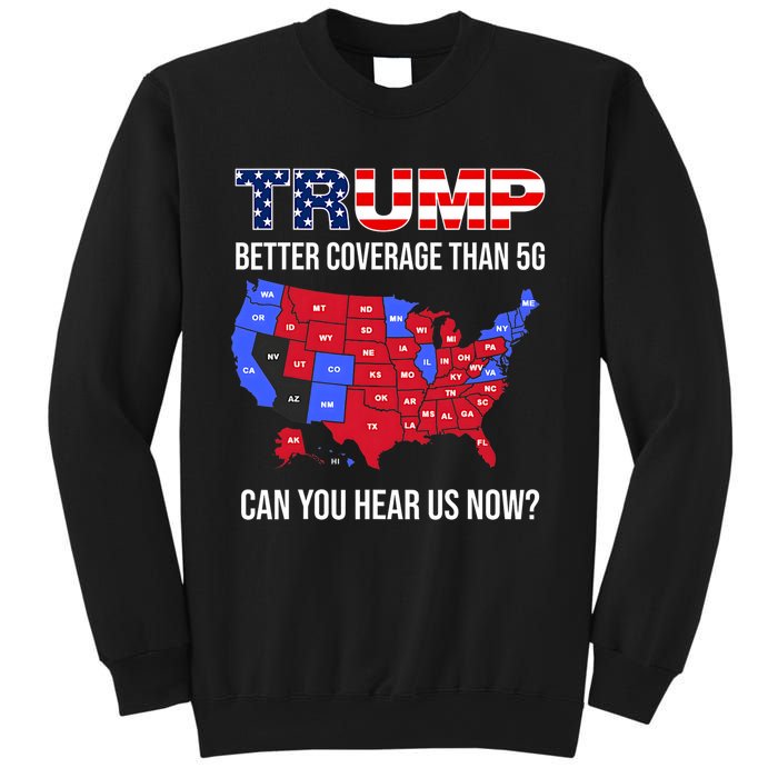 Trump Better Coverage Than 5g Can You Hear Us Now Usa Map Sweatshirt