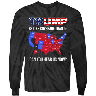 Trump Better Coverage Than 5g Can You Hear Us Now Usa Map Tie-Dye Long Sleeve Shirt