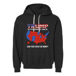 Trump Better Coverage Than 5g Can You Hear Us Now Retro Garment-Dyed Fleece Hoodie