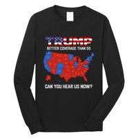 Trump Better Coverage Than 5g Can You Hear Us Now Retro Long Sleeve Shirt