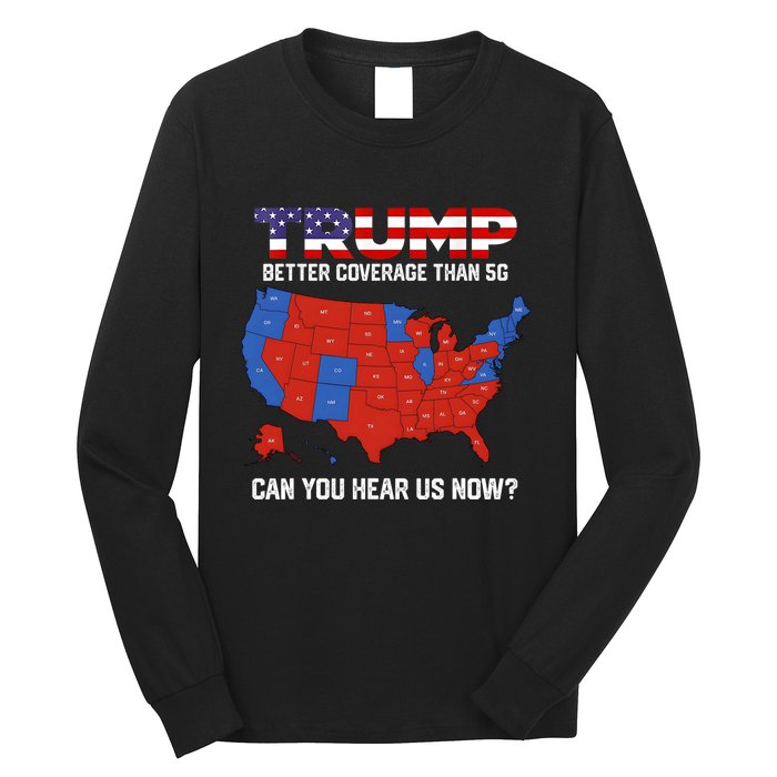 Trump Better Coverage Than 5g Can You Hear Us Now Retro Long Sleeve Shirt