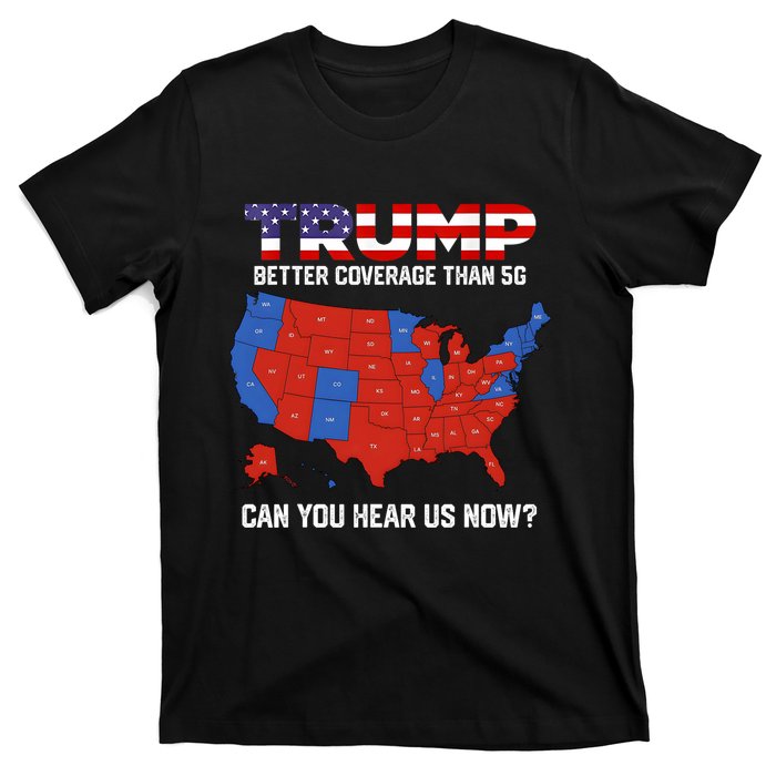 Trump Better Coverage Than 5g Can You Hear Us Now Retro T-Shirt