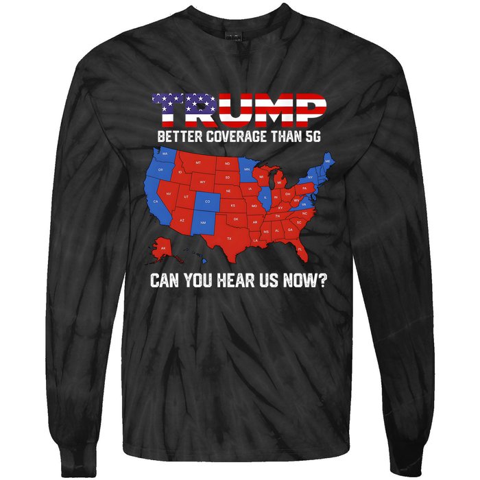 Trump Better Coverage Than 5g Can You Hear Us Now Retro Tie-Dye Long Sleeve Shirt