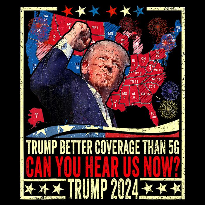Trump Better Coverage Than 5g Can You Hear Us Now Funny Sweatshirt