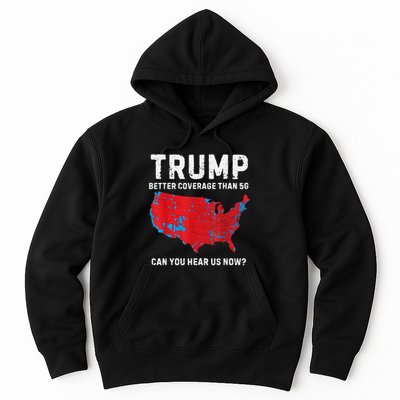 Trump Better Coverage Than 5g Can You Hear Us Now Hoodie