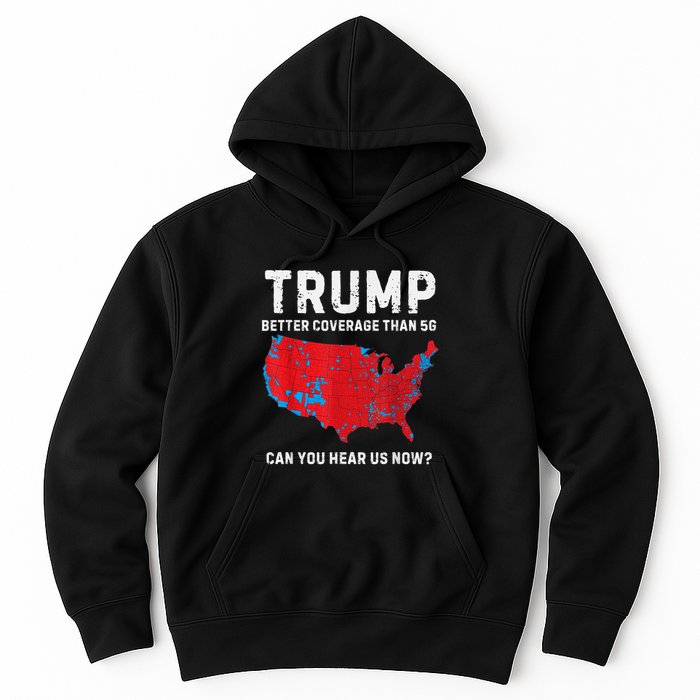 Trump Better Coverage Than 5g Can You Hear Us Now Hoodie