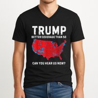 Trump Better Coverage Than 5g Can You Hear Us Now V-Neck T-Shirt