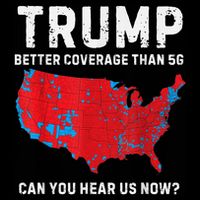 Trump Better Coverage Than 5g Can You Hear Us Now Button